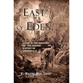East of Eden: Living in the Shadows of the Garden: A Study of Genesis 4:16