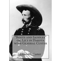 "Boots and Saddles" or, Life in Dakota with General Custer