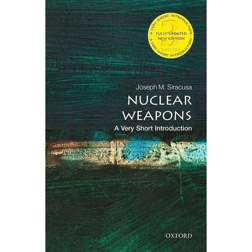 Nuclear Weapons: A Very Short Introduction