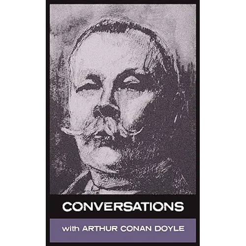 Conversations with Arthur Conan Doyle