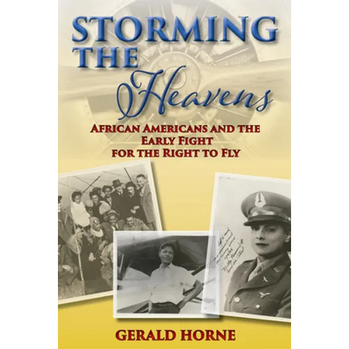 Storming the Heavens: African Americans and the Early Fight for the Right to Fly
