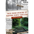 True Crime Stories of Eastern North Carolina