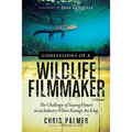 Confessions of a Wildlife Filmmaker: The Challenges of Staying Honest in an Industry Where Ratings Are King