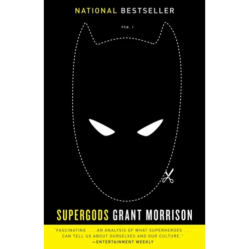 Supergods: What Masked Vigilantes, Miraculous Mutants, and a Sun God from Smallville Can Teach Us About Being Human