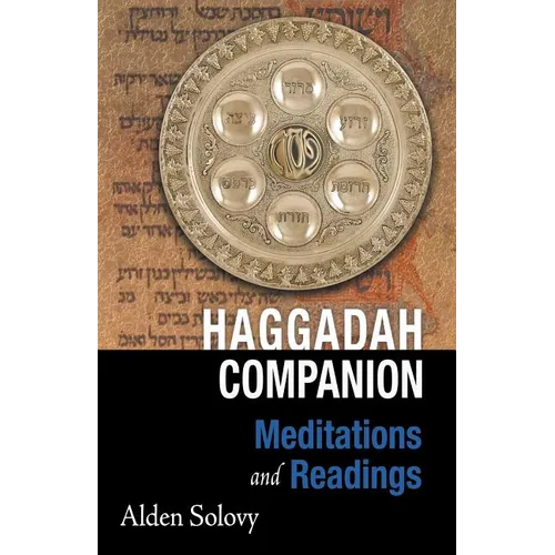 Haggadah Companion: Meditations and Readings