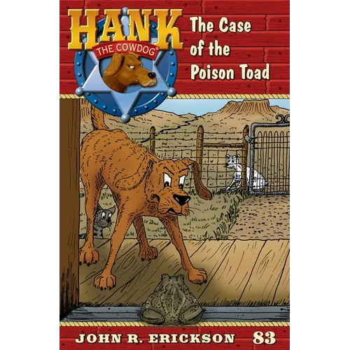 Case of the Poison Toad: Hank the Cowdog Book 83