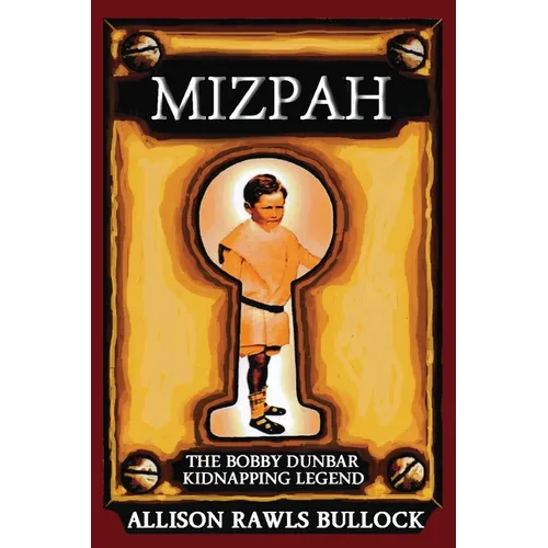 Mizpah: The Bobby Dunbar Kidnapping Legend