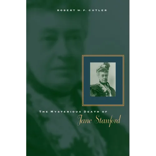 The Mysterious Death of Jane Stanford