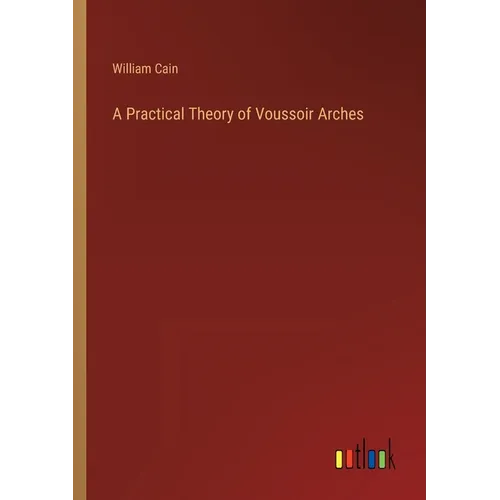 A Practical Theory of Voussoir Arches