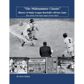 "The Midsummer Classic" History of Major League Baseball's All-Star Game