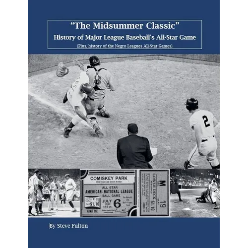 "The Midsummer Classic" History of Major League Baseball's All-Star Game