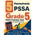 5 Pennsylvania PSSA Grade 5 Math Practice Tests: Proven Practice for Top Scores with Detailed Explanations