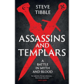 Assassins and Templars: A Battle in Myth and Blood