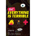 Not Everything Is Terrible -