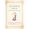 In God's Grip: What Golf Can Teach Us about the Gospel