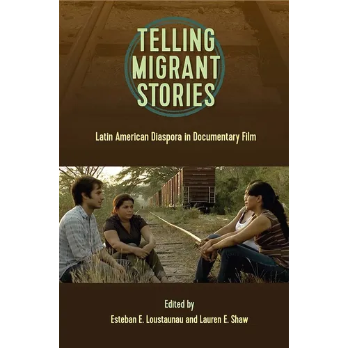 Telling Migrntt Stories: Latin American Diaspora in Documentary Film