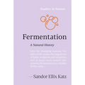 Fermentation: A Natural History