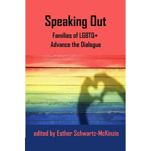Speaking Out: Families of LGBTQ+ Advance the Dialogue