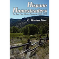 Hispano Homesteaders: The Last New Mexico Pioneers, 1850-1910