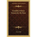 Franklin Delano Roosevelt, My Boss