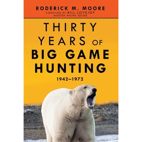 Thirty Years of Big Game Hunting: 1942-1972