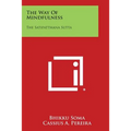 The Way of Mindfulness: The Satipatthana Sutta