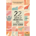 22 Minutes of Unconditional Love