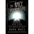 The Race Underground: Boston, New York, and the Incredible Rivalry That Built America's First Subway