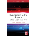 Shakespeare in the Present: Political Lessons Under Biden