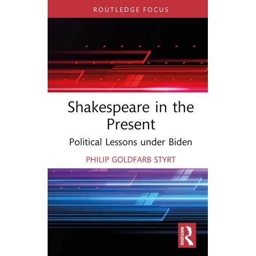 Shakespeare in the Present: Political Lessons Under Biden