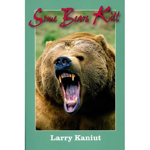 Some Bears Kill: True-Life Tales of Terror