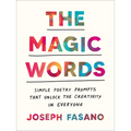 The Magic Words: Simple Poetry Prompts That Unlock the Creativity in Everyone