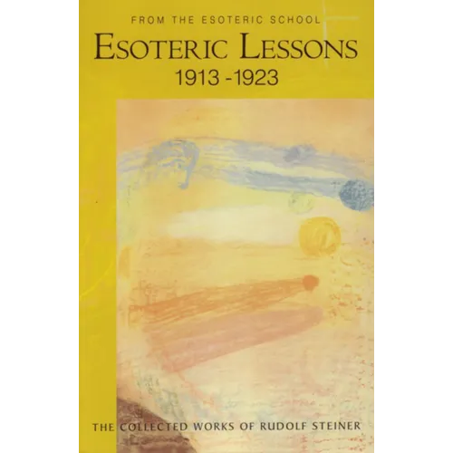 Esoteric Lessons 1913-1923: From the Esoteric School 3 (Cw 266/3)