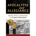 Apocalypse and Allegiance: Worship, Politics, and Devotion in the Book of Revelation