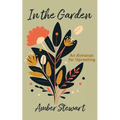 In the Garden: An Almanac for Uprooting