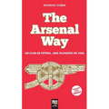 The Arsenal Way: Un club de fútbol una filosofía de vida