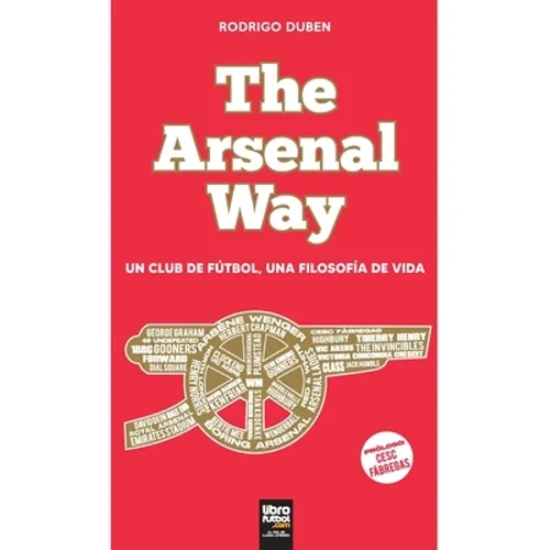 The Arsenal Way: Un club de fútbol una filosofía de vida