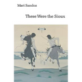 These Were the Sioux