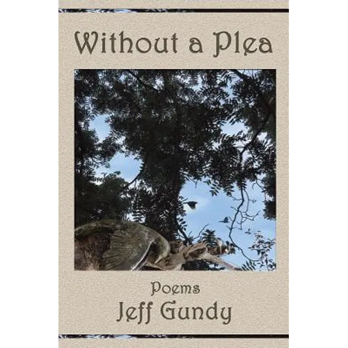 Without a Plea: Poems