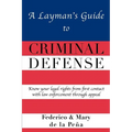 A Layman's Guide To Criminal Defense