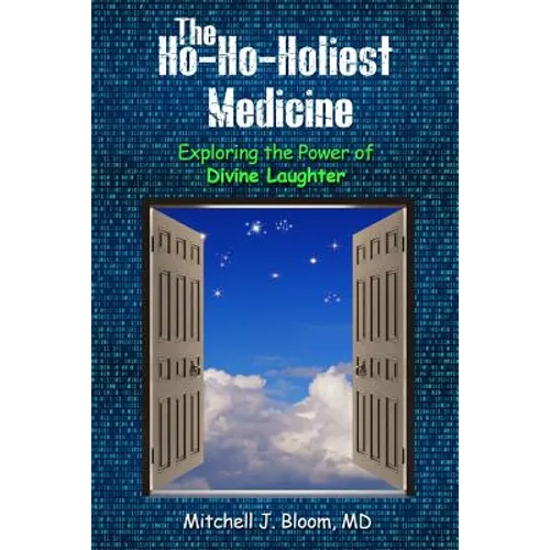 The Ho-Ho-Holiest Medicine: Exploring the Power of Divine Laughter