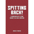 Spitting Back!: A Conservative's Stand against Cultural Marxism