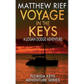 Voyage in the Keys: A Logan Dodge Adventure (Florida Keys Adventure Series Book 15)