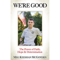 We're Good: The Power of Faith, Hope, and Determination