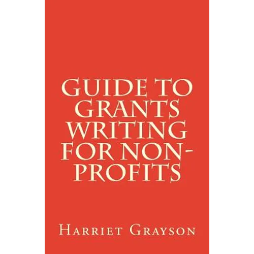 Guide to Grants Writing for Non-Profits