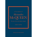 Little Book of Alexander McQueen: The Story of the Iconic Brand