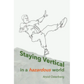 Staying Vertical in a hazardous world