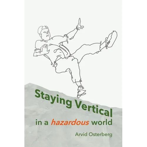 Staying Vertical in a hazardous world