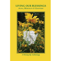 Living Our Blessings: Aging, Mortality & Gratitude: A Wising Up Anthology