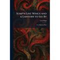 Sump'n Like Wings and a Lantern to See By: Two Oklahoma Plays